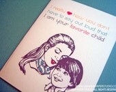 Your Favorite Child- Single Mothers Day Card
