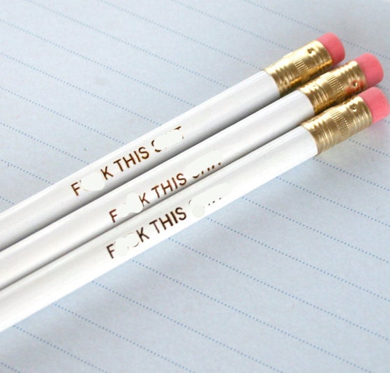 MATURE swear pencils. three 3 white pencils guar-ohn-teed to make you laugh. NOW with red eraser.