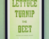 Lettuce, Turnip the Beet (Greens), Letterpress Poster - quaillanepress