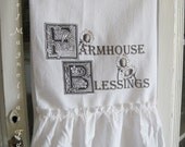 Flour Sack Kitchen Towel .Farmhouse Blessings ...for your Home, Farmhouse or Cottage
