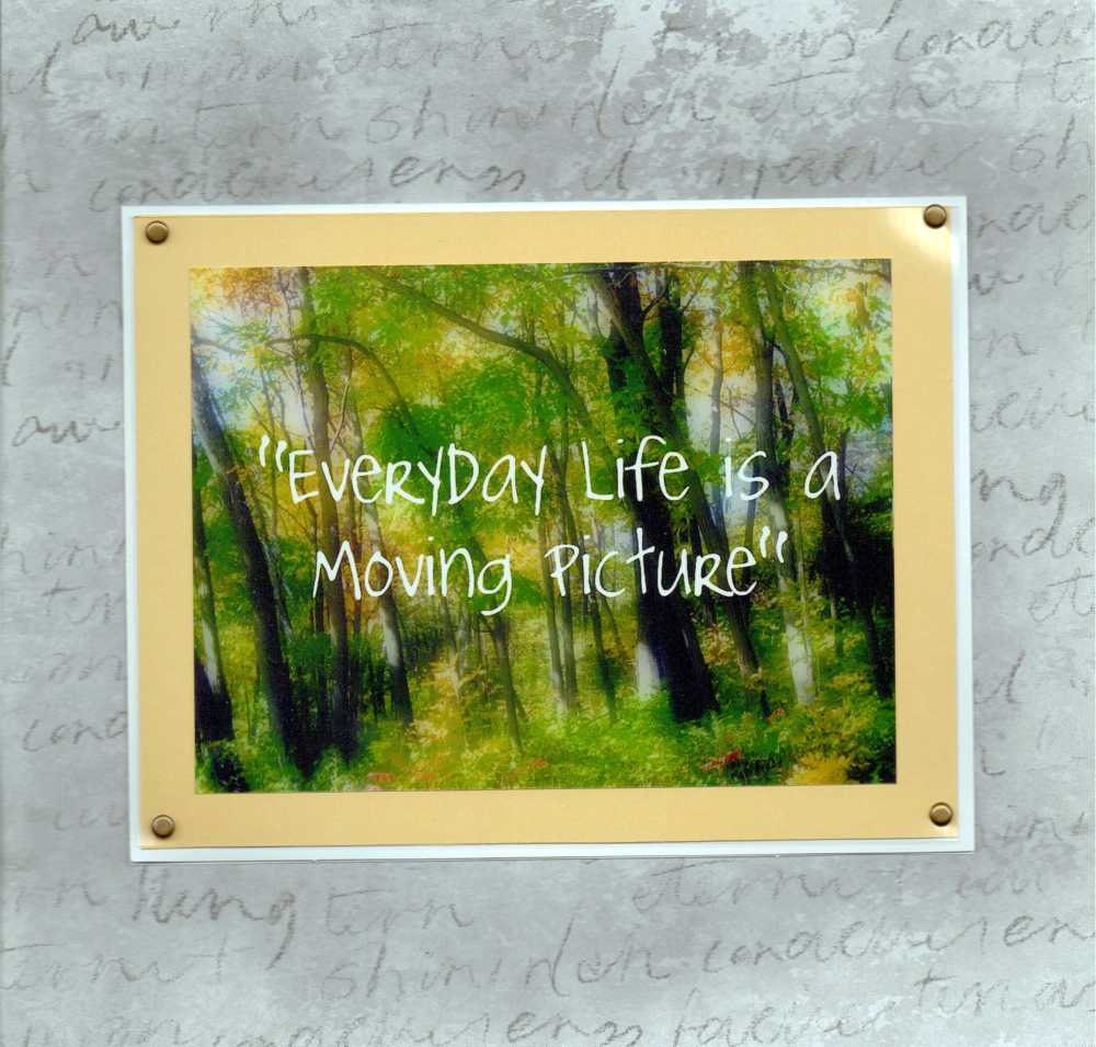 Handmade Greeting Card Forest Scene With Quote-Everyday Life is a Moving Picture-Wall Art for Photography Enthusiasts
