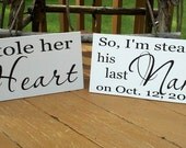Wedding Signs, Save the Date, Engagment Photo Props, I stole her Heart, so I am stealing his Last Name with DATE