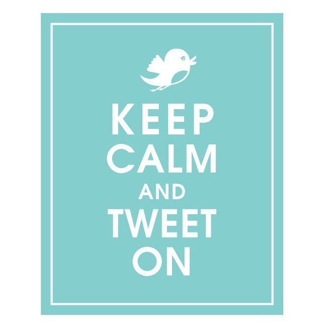keep calm and tweet on poster