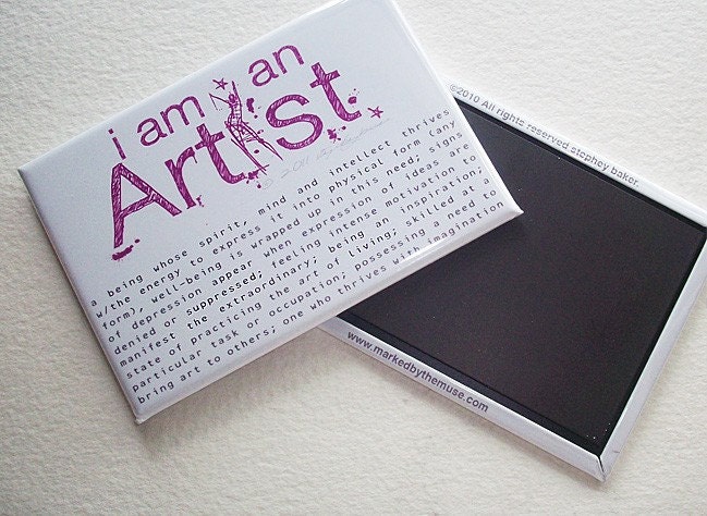Inspirational Art Magnet for artists I am an Artist MAGNET