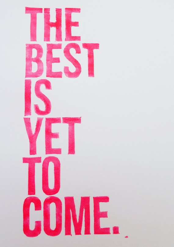 PRINT - Typography, Inspirational - The Best Is Yet To Come (Magenta) Linocut Art 8x10