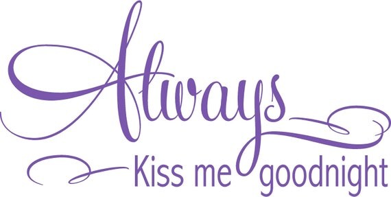 Always kiss me goodnight - LARGE Vinyl Lettering wall words graphics Home decor itswritteninvinyl