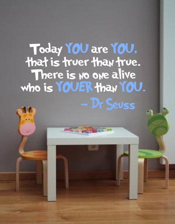 Dr. Seuss Wall Decal 'Today YOU are YOU, that is truer than true...' Quote (multi color design)