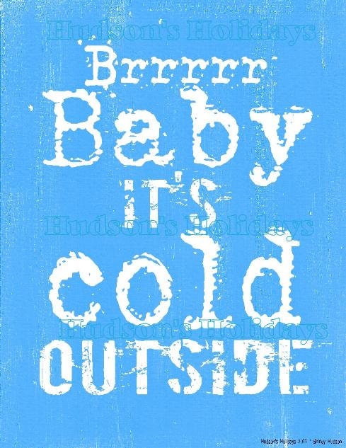 Brr Baby its cold outside Winter sign digital   -  Christmas uprint NEW 2011 art words vintage primitive paper old pdf 8 x 10 frame saying