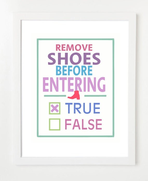 Home Decor:  Remove Shoes Before Entering (True) Art Print 8x10