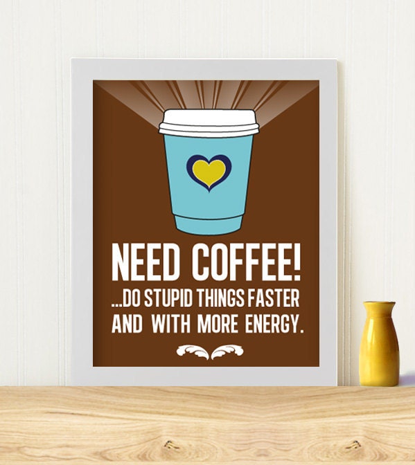 Original Art Print "Need coffee"