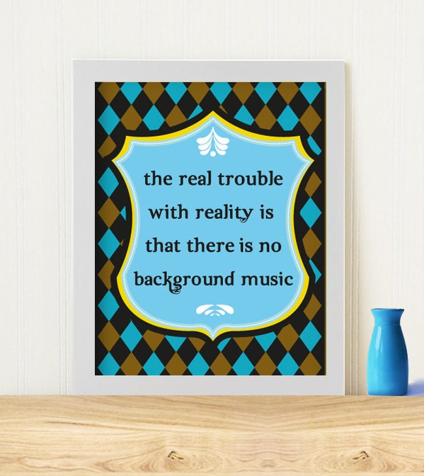 Original Art Print "...there is no background music"