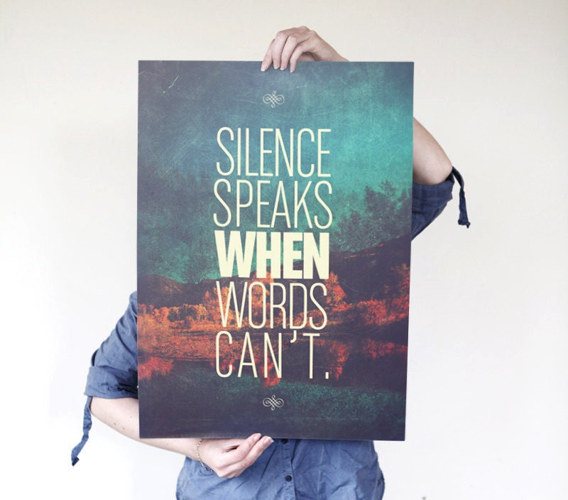 Silence Speaks - Quote Print Limited Edition 4/5