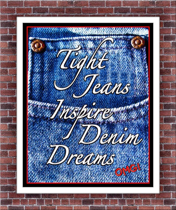 Digital Art Print Tight Jeans Inspire Denim Dreams OMG - 8 x 10