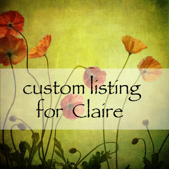 Custom listing for Claire