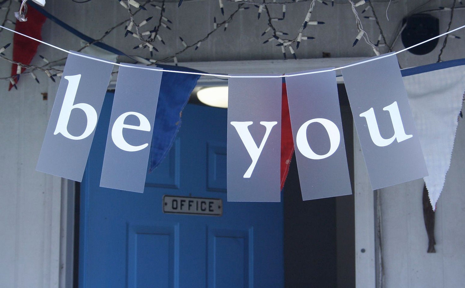 BE YOU Banner - highly reflective letters.