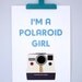 I'm a Polaroid Girl - large print