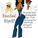 Spoiled Stack- Print