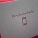 Letterpress 'I love you more than my iphone' geek, cards with matching envelope