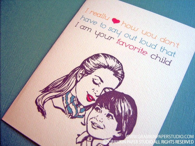 Your Favorite Child- Single Mothers Day Card