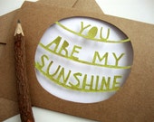 You Are My Sunshine Card  - Paper Cut Painted Yellow