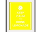 Keep Calm and DRINK LEMONADE - 11x14 Lemon Art Print Poster (any color) - Buy 3 and get 1 FREE