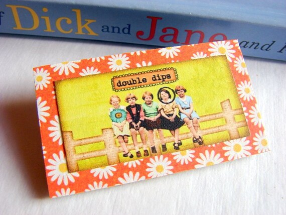 Bad Girls Girlfriends Brooch  She Double Dips  by mimiandlucy
