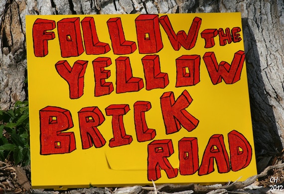 Follow the Yellow Brick Road - Hand Painted Sign