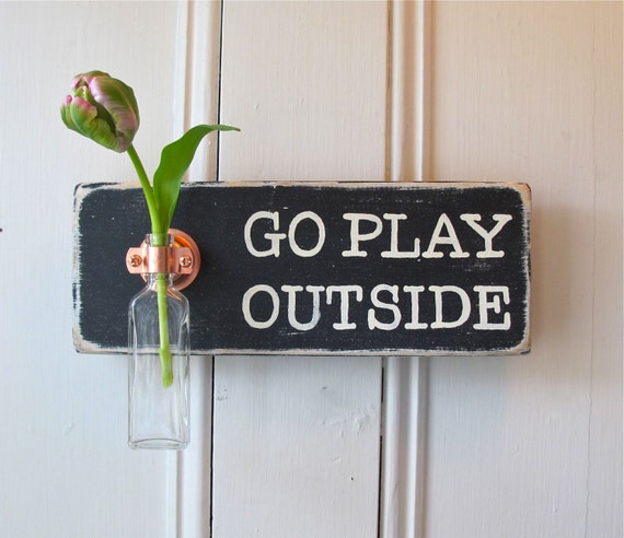 Wall Flower Vase, Go Play Outside, Signage, Antique Bottle, Spring Decor, Home Decor, Cottage, Hand painted, Black Milk Paint