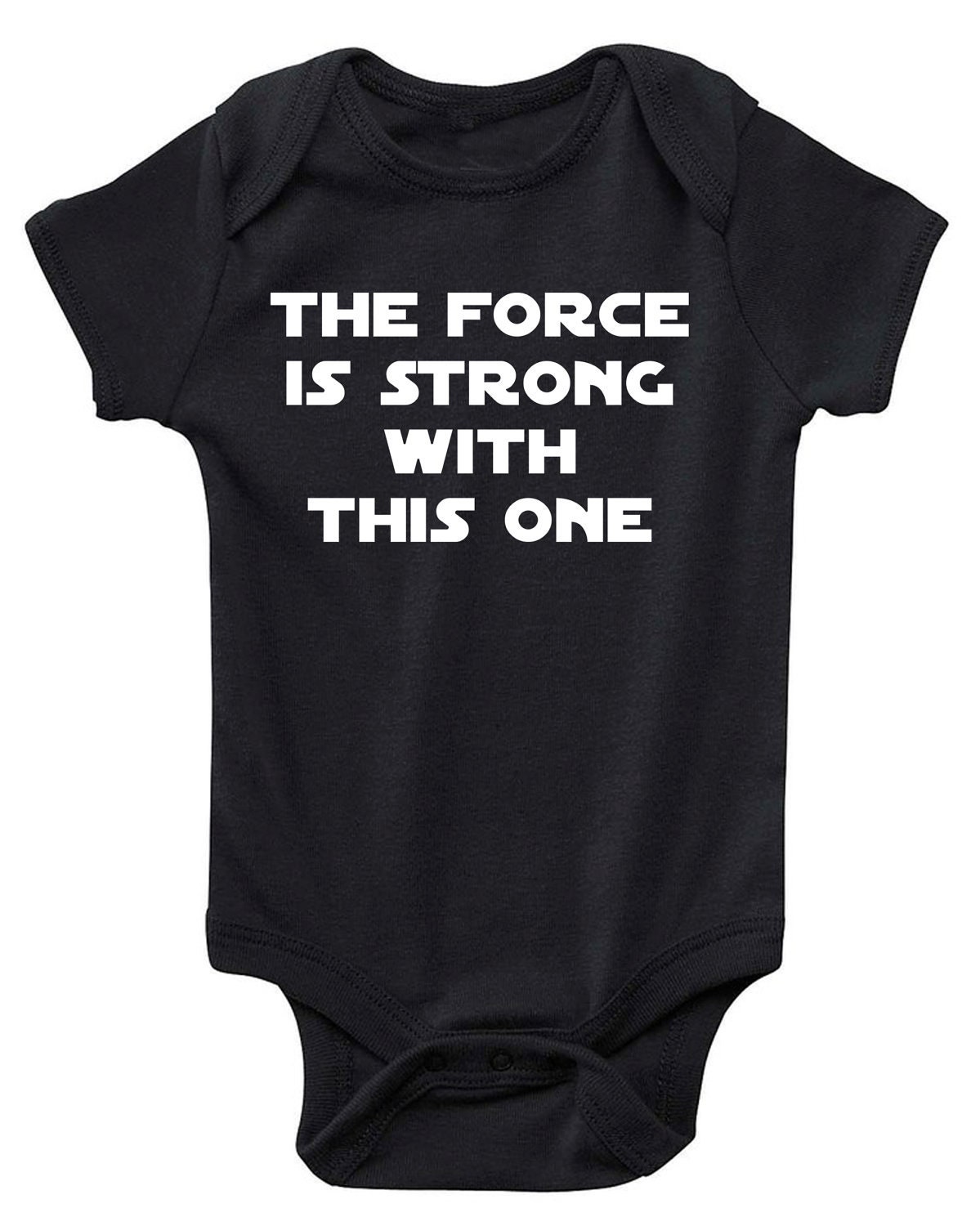 Funny Cool The Force is Strong With This One Star Wars Baby Onesie ...